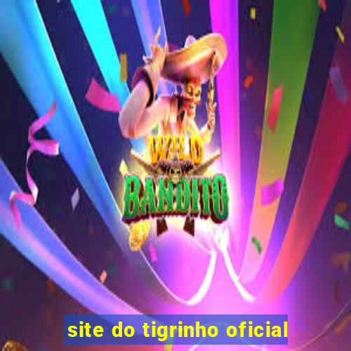 site do tigrinho oficial